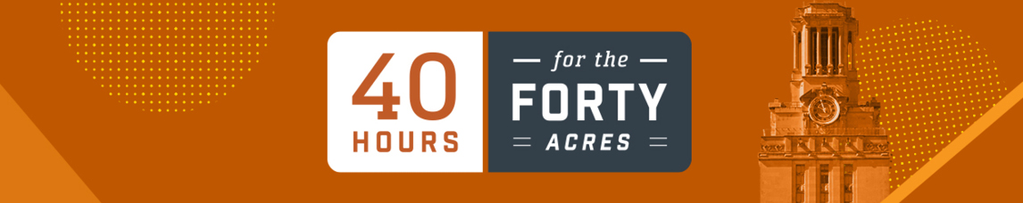 40 Hours for the Forty Acres mark on an orange background with the UT Tower